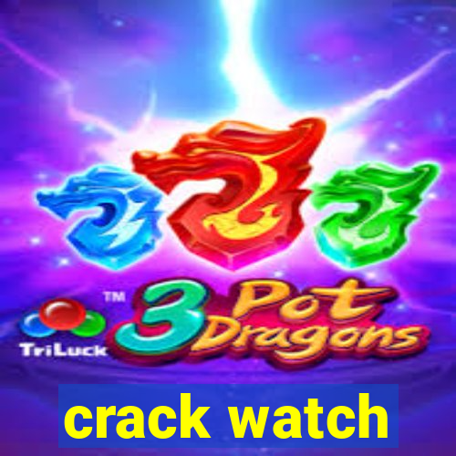 crack watch